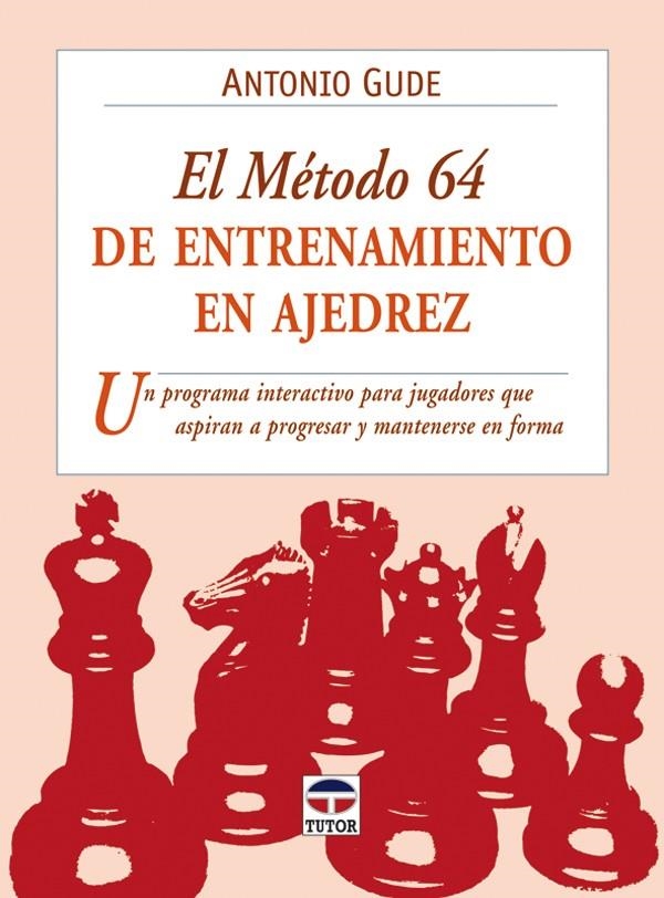 EL MÉTODO 64 DE ENTRENAMIENTO EN AJEDREZ | 9788479028183 | GUDE, ANTONIO