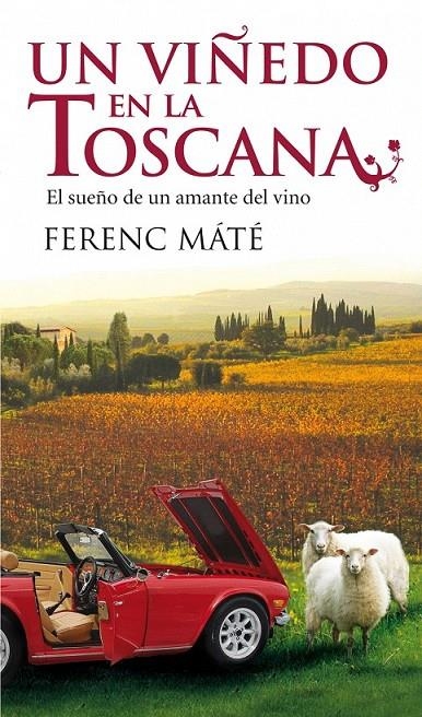 UN VIÑEDO EN LA TOSCANA | 9788432231933 | FERENC MÁTÉ