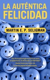 LA ATENTICA FELICIDAD | 9788498725087 | SELIGMAN, MARTIN