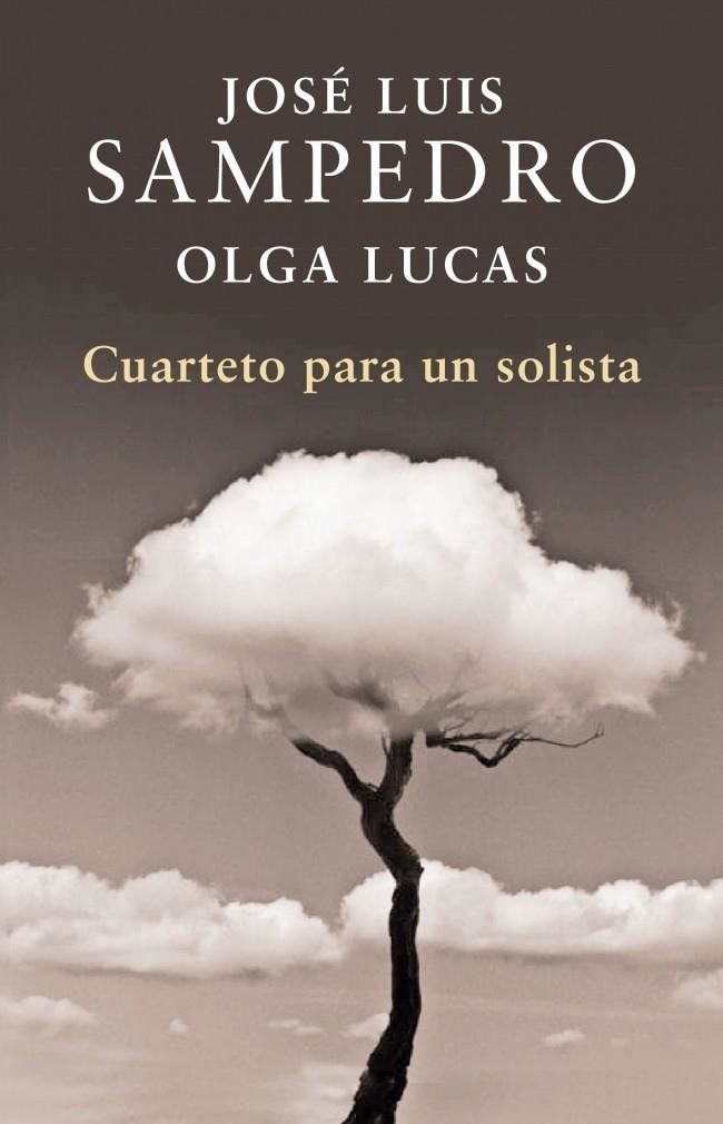 CUARTETO PARA UN SOLISTA | 9788401340000 | SAMPEDRO,JOSE LUIS/LUCAS,OLGA