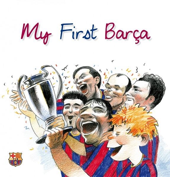 MY FIRST BARÇA | 9788497858144 | ALBERT DE LA TORRE/DAVID ANDREU BACH