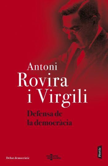 DEFENSA DE LA DEMOCRÀCIA | 9788498091533 | ANTONI ROVIRA I VIRGILI