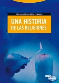 UNA HISTORIA DE LAS RELIGIONES | 9788480636377 | GUARDANS CAMBÓ, TERESA/PUIGARDEU ARAMENDIA, ÓSCAR