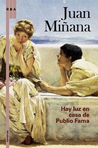 HAY LUZ EN CASA DE PUBLIO FAMA | 9788498674415 | MIÑANA, JUAN