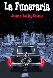 LA FUNERARIA | 9788467030921 | JUAN LUIS CANO