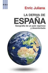 LA DERIVA DE ESPAÑA | 9788498674651 | JULIANA , ENRIC