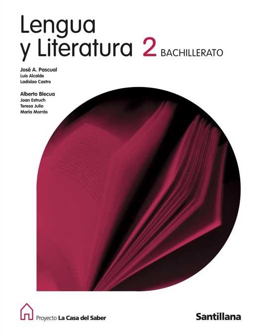 LENGUA Y LITERATURA 2 BACHILLERATO LA CASA DEL SABER | 9788429406146 | BLECUA PERDICES, ALBERTO/ALCALDE CUEVAS, LUIS/CASTRO RAMOS, LADISLAO/ESTRUCH I TOBELLA, JOAN/JULIO G