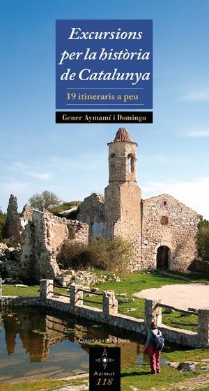 EXCURSIONS PER LA HISTÒRIA DE CATALUNYA | 9788497917988 | GENER AYMAMÍ I DOMINGO