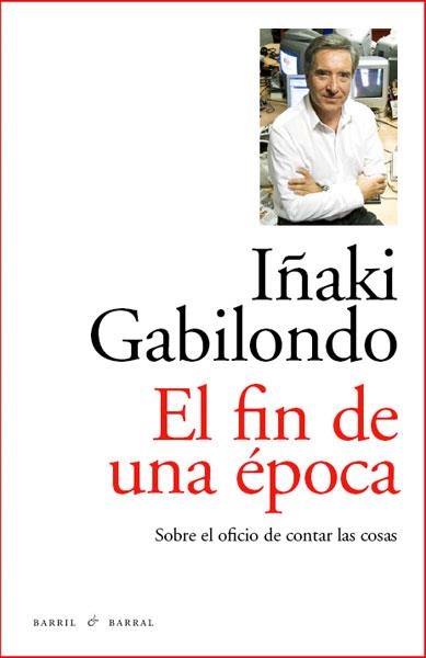 EL FIN DE UNA ÉPOCA | 9788493770747 | GABILONDO, IÑAKI