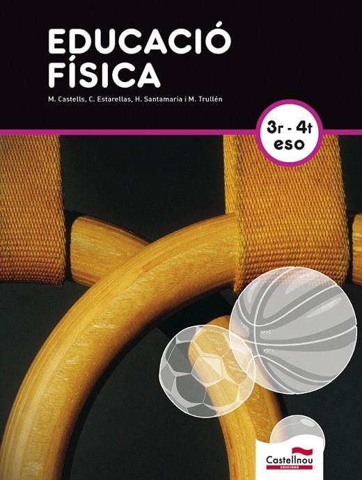 EDUCACIÓ FÍSICA 3R-4T | 9788498044515 | MANUEL CASTELLS RUBIO/CARME ESTARELLAS ROCA/HELENA SANTAMARIA ORTEGA/MARÍA MONTSERRAT TRULLÉN FELIU