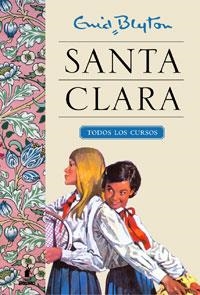 SANTA CLARA: TODOS LOS CURSOS | 9788498676181 | BLYTON , ENID