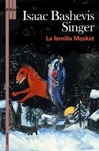 LA FAMILIA MOSKAT | 9788498676051 | BASHEVIS SINGER, ISAAC