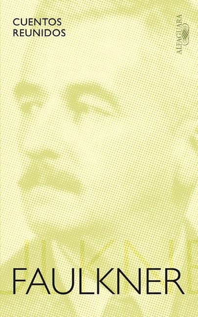 CUENTOS REUNIDOS WILLIAM FAULKNER | 9788420423579 | FAULKNER, WILLIAM