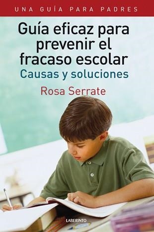 GUÍA EFICAZ PARA PREVENIR EL FRACASO ESCOLAR. UNA GUÍA PATA PADRES | 9788484834076 | SERRATE MAYORAL, ROSA