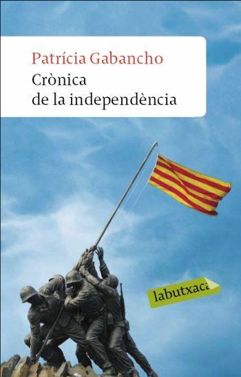 CRÒNICA DE LA INDEPENDÈNCIA | 9788499300238 | PATRÍCIA GABANCHO