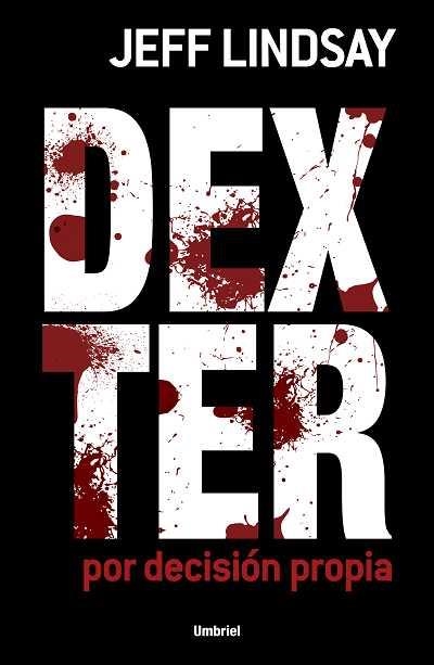 DEXTER POR DECISIÓN PROPIA | 9788489367845 | LINDSAY, JEFF