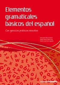 ELEMENTOS GRAMÁTICALES BÁSICOS DEL ESPAÑOL | 9788499210940 | BARRERA ROSET, MERCEDES/GÜELL GUIX, MARÍA TERESA/GUIX AGUADO, MARÍA LUISA