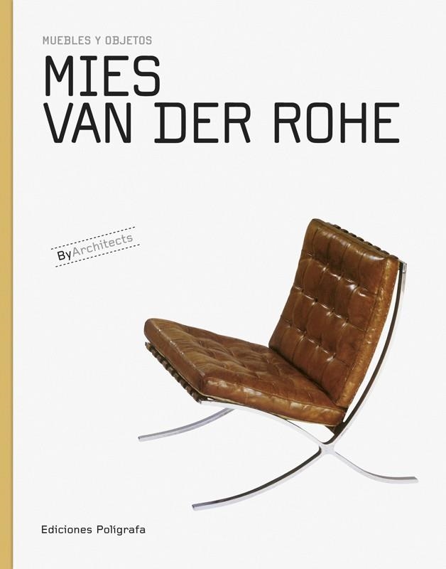 MIES VAN DER ROHE. MUEBLES Y OBJETOS | 9788434311817 | DACHS, SANDRA/DE MUGA, PATRICIA/GARCÍA HINTZE, LAURA