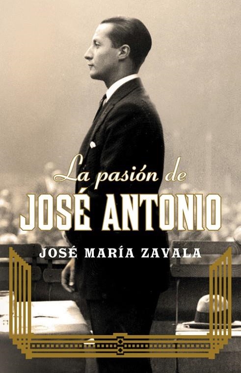 LA PASIÓN DE JOSÉ ANTONIO | 9788401390937 | ZAVALA,JOSE MARIA