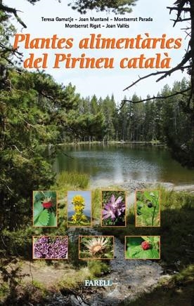 PLANTES ALIMENTÀRIES DEL PIRINEU CATALÀ. MENJAR, BEURE I ALTRES MANERES DE FER S | 9788492811328 | GARNATJE, TERESA/MUNTANÉ, JOAN/PARADA, MONTSERRAT/RIGAT, MONTSERRAT/VALLÈS, JOAN