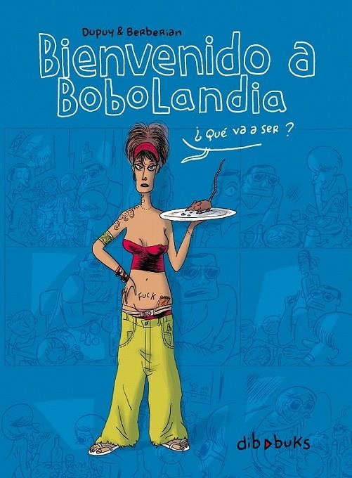 BIENVENIDO A BOBOLANDIA | 9788492902064 | DUPUY, PHILIPPE/BERBERIAN, CHARLES