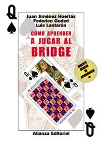 CÓMO APRENDER A JUGAR AL BRIDGE | 9788420644899 | GODED NADAL, FEDERICO/JIMÉNEZ HUERTAS, JUAN/LANTARÓN PINEDO, LUIS