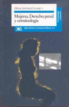 MUJERES, DERECHO PENAL Y CRIMINOLOGÍA | 9788432308345 | LARRAURI, ELENA