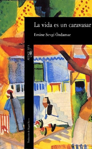 LA VIDA ES UN CARAVASAR - LITERATURA 362 | 9788420427980 | SEVGI OZDAMAR, EMINE