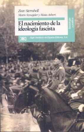 EL NACIMIENTO DE LA IDEOLOGÍA FASCISTA | 9788432308550 | STERNHELL, ZEEV/SZNAJDER, MARIO/ASHERI, MAIA