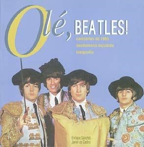 OLÉ, BEATLES | 9788479352202 | SÁNCHEZ, ENRIQUE/DE CASTRO, JAVIER