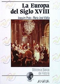 LA EUROPA DEL SIGLO XVIII | 9788420762999 | PRATS, JOAQUIM/VILALTA, MARÍA JOSÉ