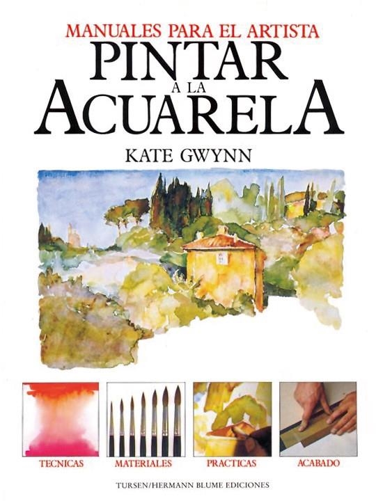 PINTAR A LA ACUARELA. | 9788487756528 | GWYNN, KATE