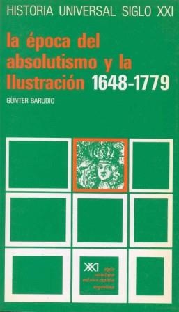 LA ÉPOCA DEL ABSOLUTISMO Y LA ILUSTRACIÓN (1648-1779) | 9788432304736 | BARUDIO, GÜNTER