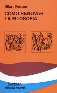 CÓMO RENOVAR LA FILOSOFÍA | 9788437612942 | PUTNAM, HILARY