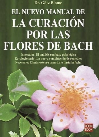 NUEVO MANUAL DE LA CURACIÓN POR LAS FLORES DE BACH, EL | 9788479271091 | BLOME, GÖTZ