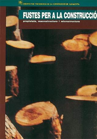 FUSTES PER A LA CONSTRUCCIÓ | 9788485954919 | CERES, FELICIÀ/MAÑÀ, FRUCTUÓS/CARRERAS, JOAN/NAVARRO, JOAN