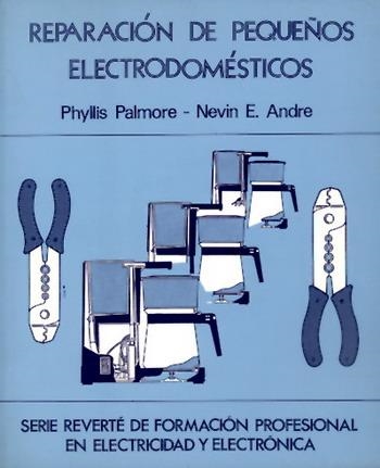 REPARACIÓN PEQUEÑOS ELECTRODOMÉSTICOS | 9788429160741 | PALMORE, PH./ANDRE, NEVIN E.