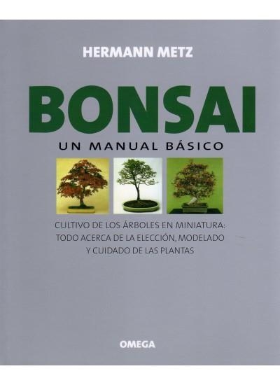 BONSAI. UN MANUAL BASICO | 9788428208796 | METZ, HERMANN