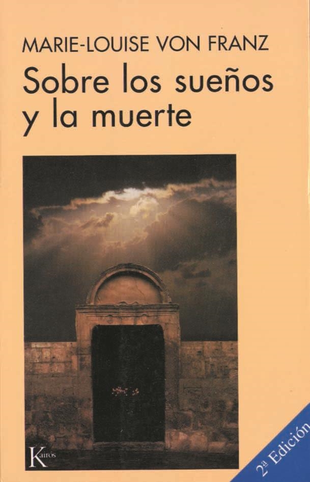 SOBRE LOS SUEÑOS Y LA MUERTE | 9788472452404 | FRANZ, MARIE-LOUISE VON