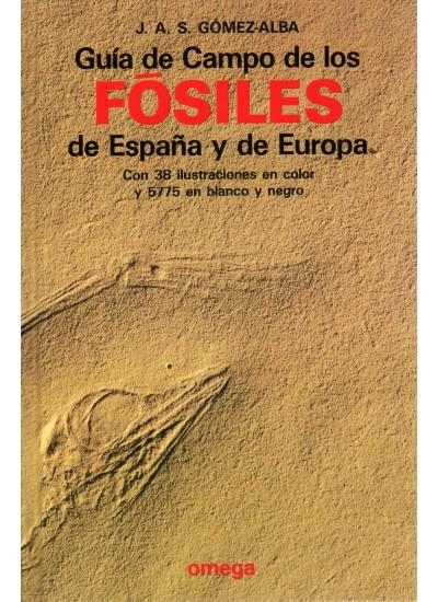 GUIA DE CAMPO FOSILES ESPAÑA Y EUROPA | 9788428207607 | GOMEZ-ALBA RUIZ, JULIO