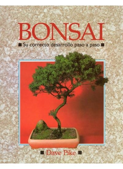 BONSAI. CORRECTO DESARROLLO PASO A PASO | 9788428208932 | PIKE, DAVE