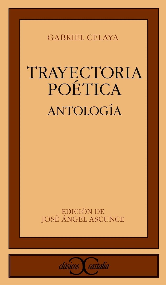 TRAYECTORIA POÉTICA. ANTOLOGÍA. | 9788470396755 | CELAYA, GABRIEL