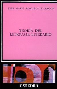 LA TEORÍA DEL LENGUAJE LITERARIO | 9788437607511 | POZUELO YVANCOS, JOSÉ MARÍA