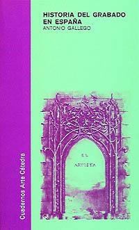 HISTORIA DEL GRABADO EN ESPAÑA | 9788437602097 | GALLEGO, ANTONIO