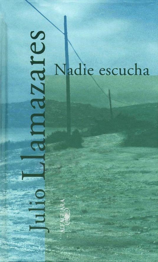 NADIE ESCUCHA | 9788420481807 | LLAMAZARES, JULIO