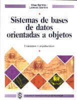 SISTEMAS DE BASES DE DATOS ORIENTADAS A OBJETOS | 9780201653564 | BERTINO, E./MARTINO, L.