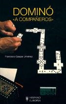 DOMINÓ "A COMPAÑEROS" | 9788425510502 | GASPAR JIMÉNEZ, FRANCISCO