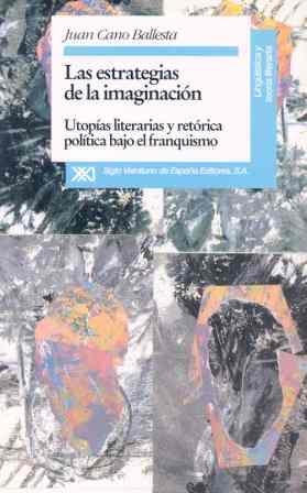 LAS ESTRATEGIAS DE LA IMAGINACIÓN | 9788432308512 | CANO BALLESTA, JUAN