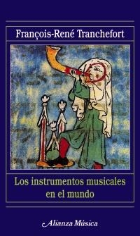 LOS INSTRUMENTOS MUSICALES EN EL MUNDO | 9788420685205 | TRANCHEFORT, FRANÇOIS-RENÉ