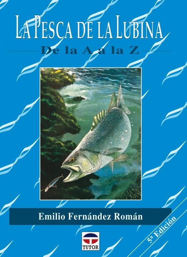 LA PESCA DE LA LUBINA DE LA A A LA Z | 9788479021412 | FERNÁNDEZ ROMÁN, EMILIO